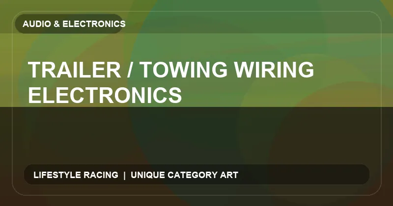 Trailer / Towing Wiring Electronics